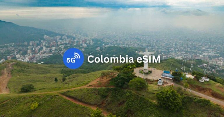 7 Best Colombia eSIMs for Tourists: Unlimited Data & Phone Number