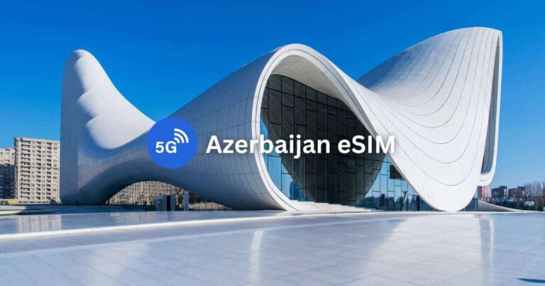 5 Best Azerbaijan eSIMs for Tourists: Unlimited Data & Phone Number