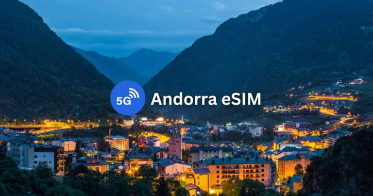 7 Best Andorra eSIMs for Tourists: Unlimited Data & Phone Number
